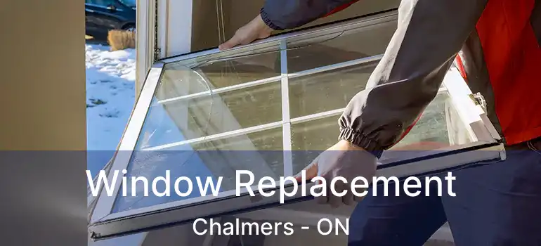  Window Replacement Chalmers - ON