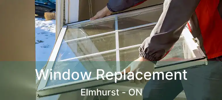  Window Replacement Elmhurst - ON