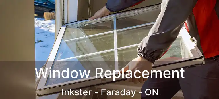  Window Replacement Inkster - Faraday - ON