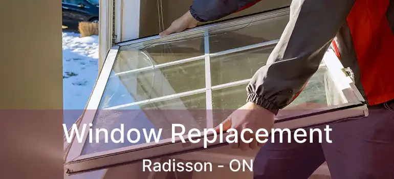  Window Replacement Radisson - ON