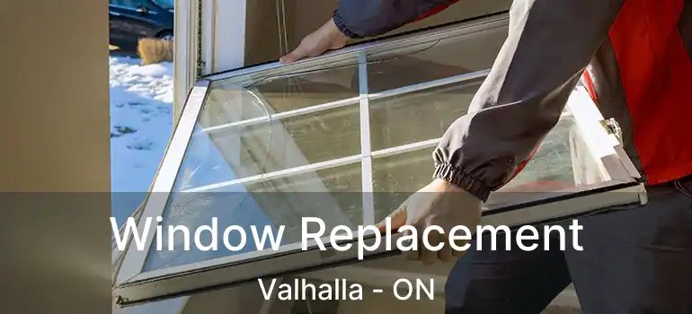  Window Replacement Valhalla - ON