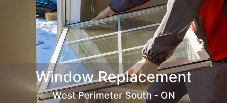  Window Replacement West Perimeter South - ON