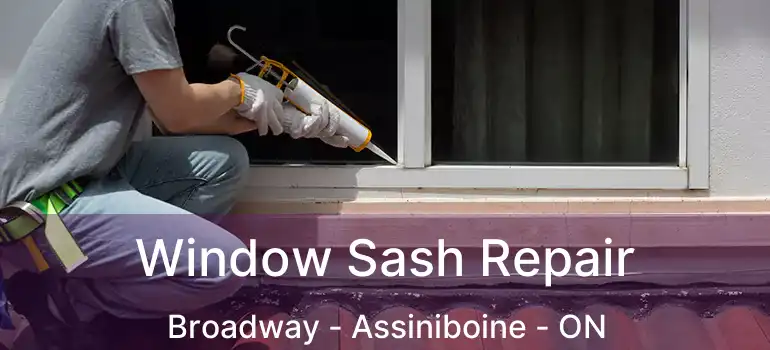  Window Sash Repair Broadway - Assiniboine - ON