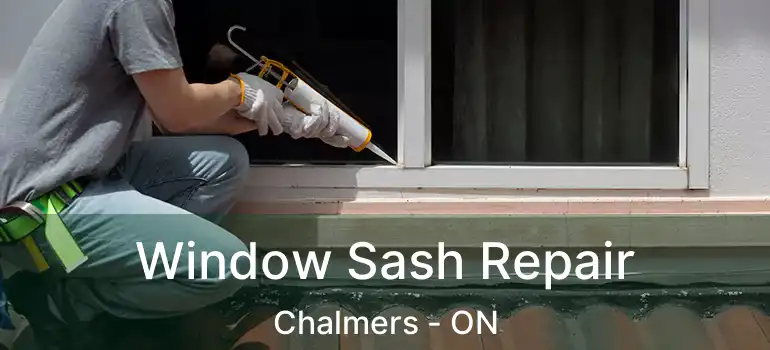  Window Sash Repair Chalmers - ON