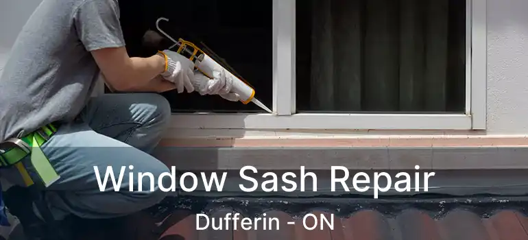  Window Sash Repair Dufferin - ON