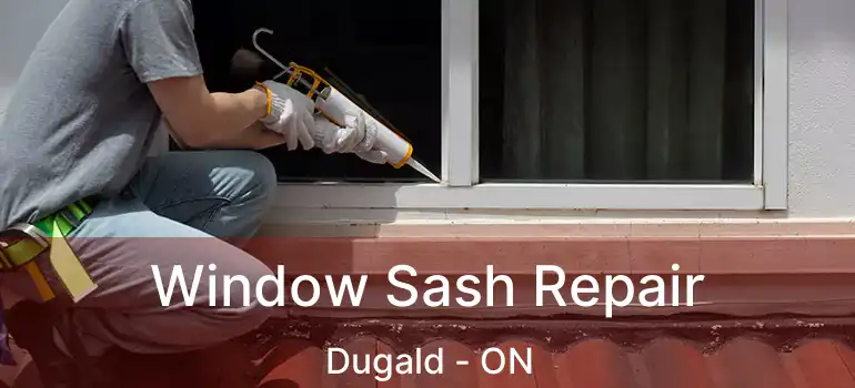  Window Sash Repair Dugald - ON