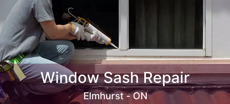  Window Sash Repair Elmhurst - ON