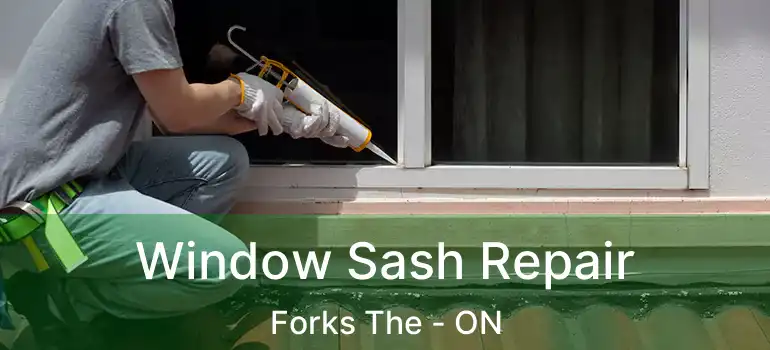  Window Sash Repair Forks The - ON