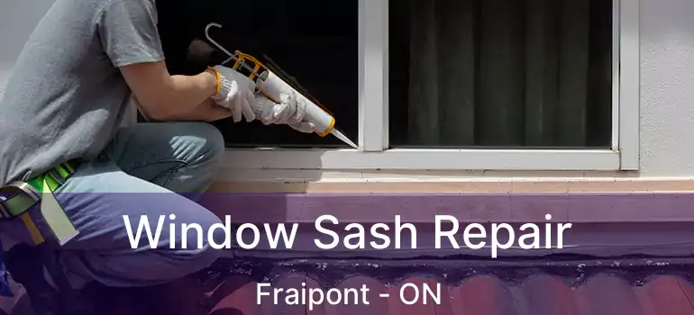  Window Sash Repair Fraipont - ON