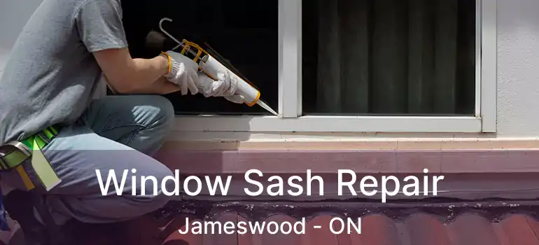  Window Sash Repair Jameswood - ON