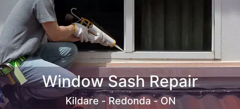  Window Sash Repair Kildare - Redonda - ON