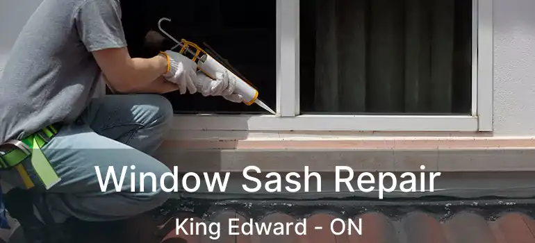  Window Sash Repair King Edward - ON