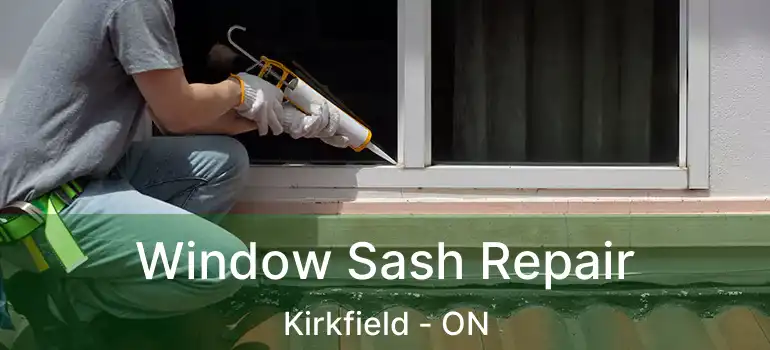  Window Sash Repair Kirkfield - ON