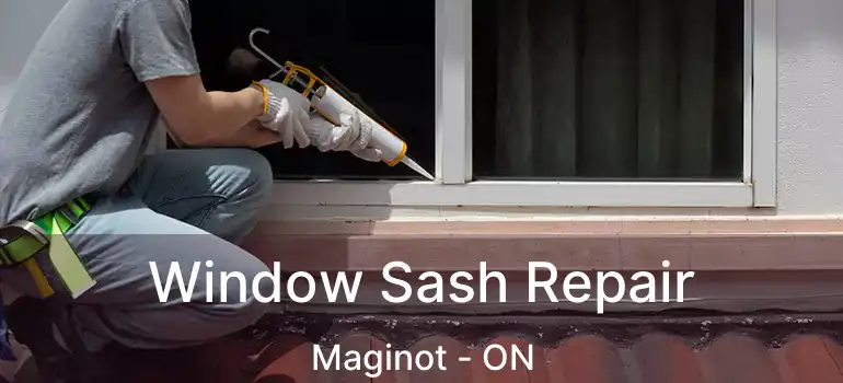  Window Sash Repair Maginot - ON