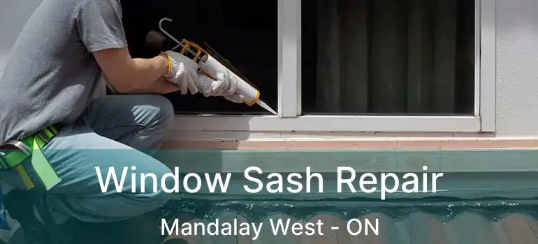  Window Sash Repair Mandalay West - ON