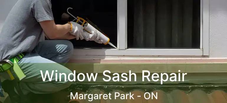  Window Sash Repair Margaret Park - ON
