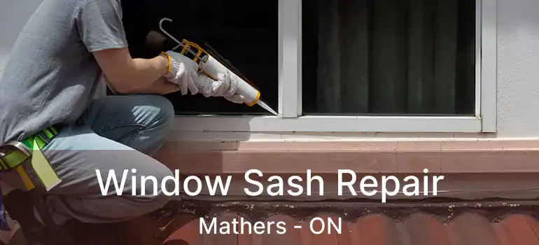  Window Sash Repair Mathers - ON