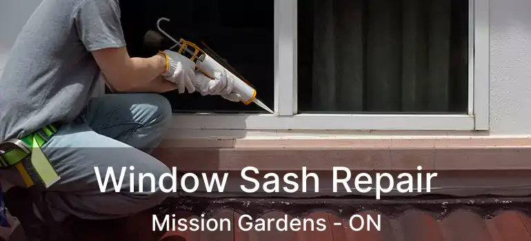 Window Sash Repair Mission Gardens - ON