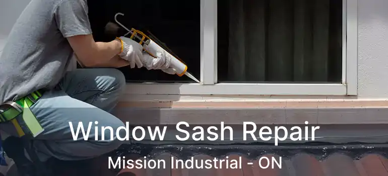  Window Sash Repair Mission Industrial - ON