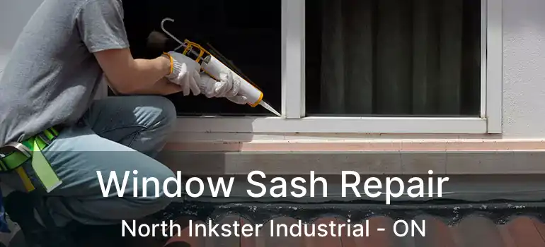  Window Sash Repair North Inkster Industrial - ON