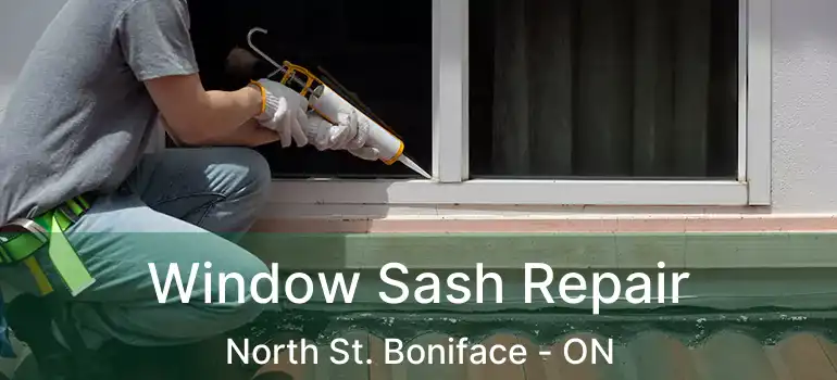  Window Sash Repair North St. Boniface - ON