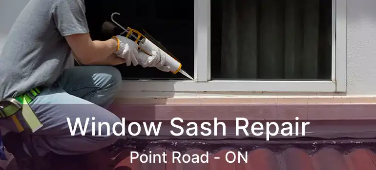  Window Sash Repair Point Road - ON