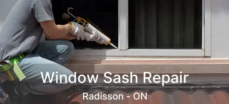  Window Sash Repair Radisson - ON