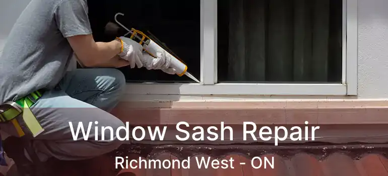  Window Sash Repair Richmond West - ON