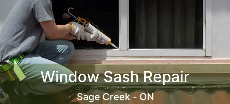  Window Sash Repair Sage Creek - ON