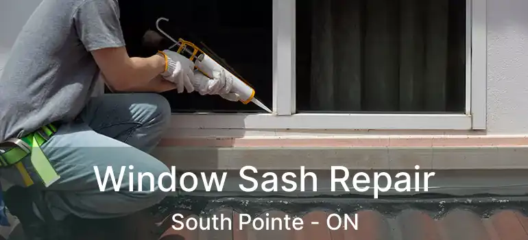  Window Sash Repair South Pointe - ON