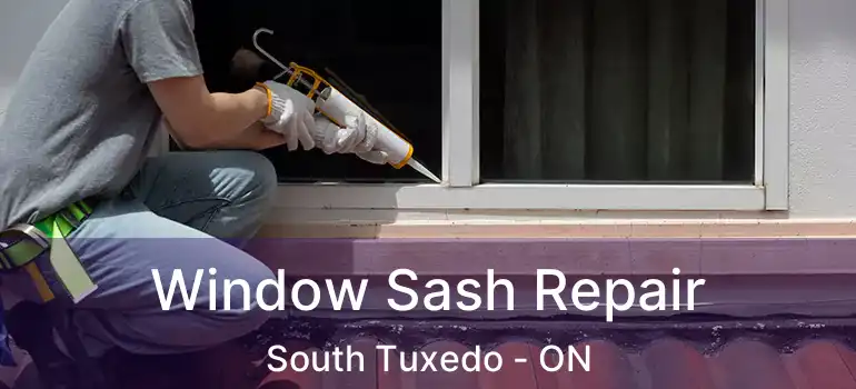  Window Sash Repair South Tuxedo - ON