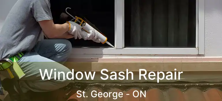  Window Sash Repair St. George - ON