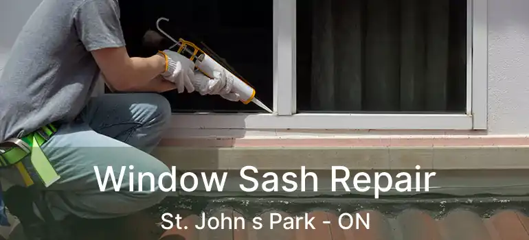  Window Sash Repair St. John s Park - ON