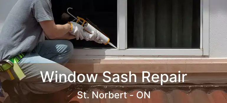  Window Sash Repair St. Norbert - ON