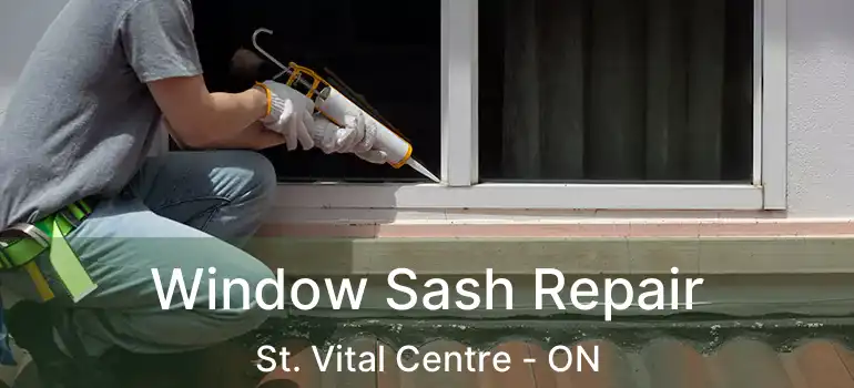  Window Sash Repair St. Vital Centre - ON