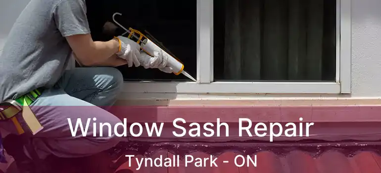  Window Sash Repair Tyndall Park - ON