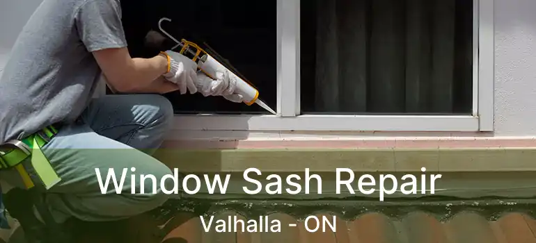  Window Sash Repair Valhalla - ON