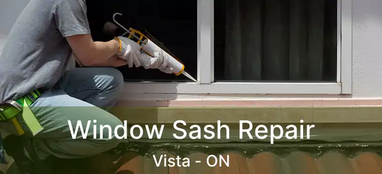  Window Sash Repair Vista - ON