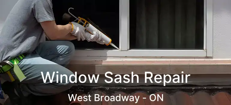  Window Sash Repair West Broadway - ON