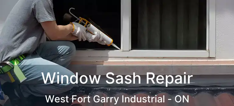  Window Sash Repair West Fort Garry Industrial - ON