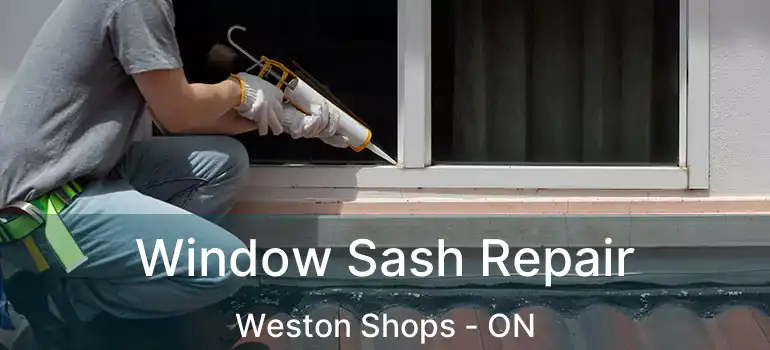  Window Sash Repair Weston Shops - ON