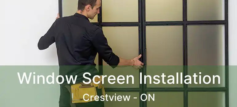  Window Screen Installation Crestview - ON