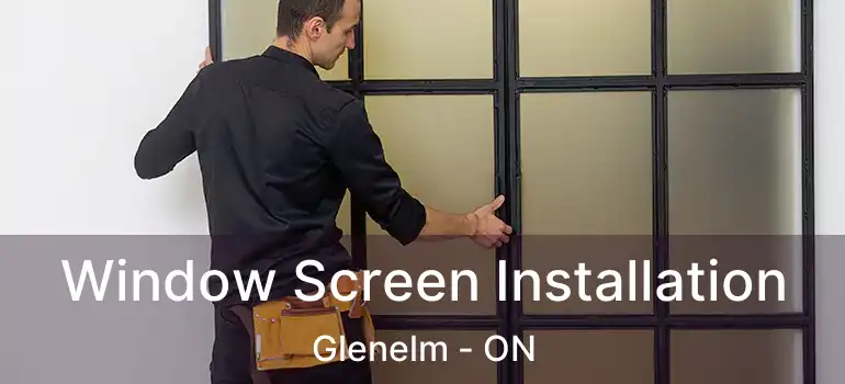  Window Screen Installation Glenelm - ON