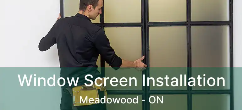 Window Screen Installation Meadowood - ON