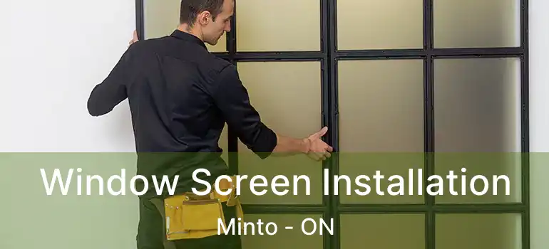  Window Screen Installation Minto - ON