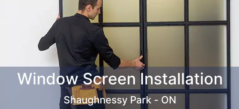  Window Screen Installation Shaughnessy Park - ON