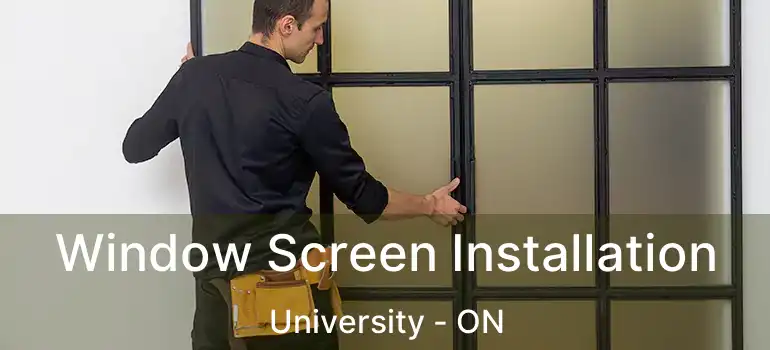  Window Screen Installation University - ON