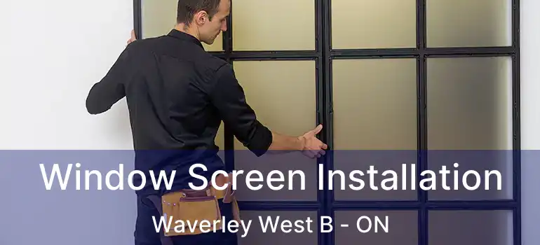  Window Screen Installation Waverley West B - ON