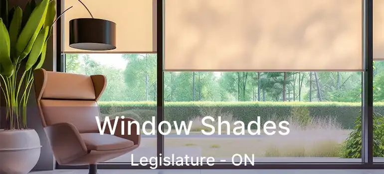  Window Shades Legislature - ON