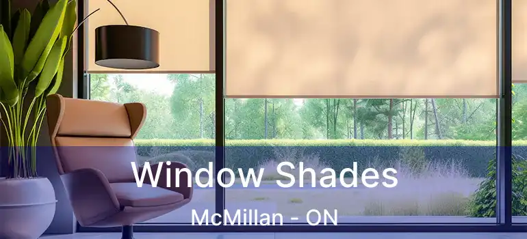  Window Shades McMillan - ON